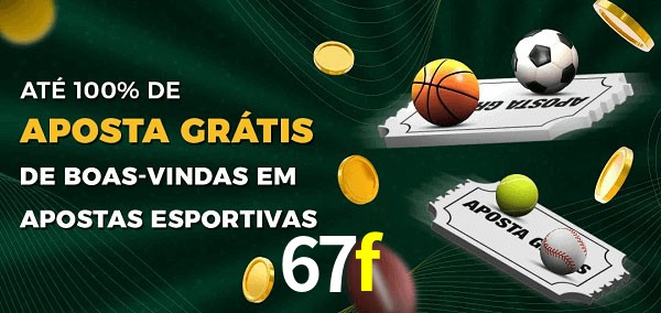 67f Ate 100% de Aposta Gratis